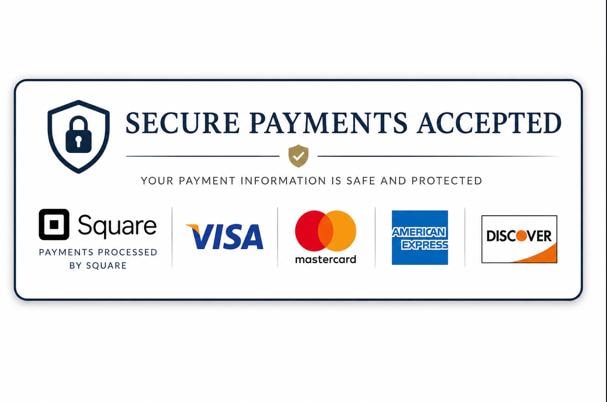 Secure Payments Accepted — Square, Visa, Mastercard, American Express, Discover